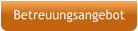 Betreuungsangebot
